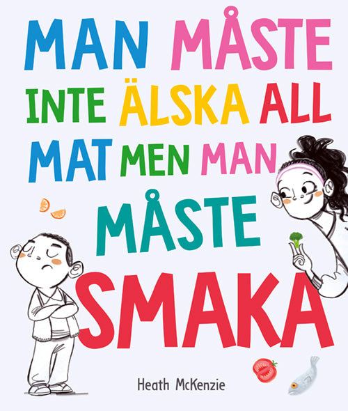 Man måste inte älska all mat men man måste smaka