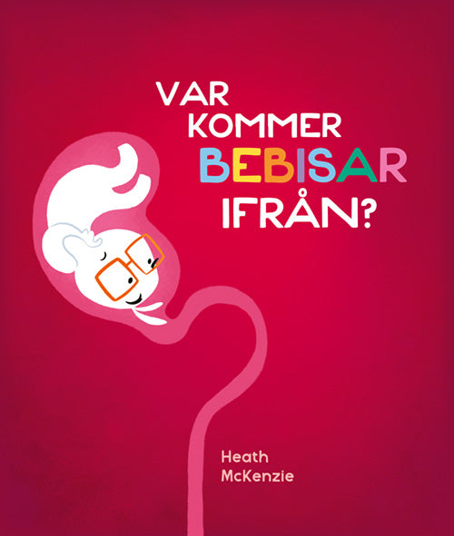 Omslaget till boken Var kommer bebisar ifrån?